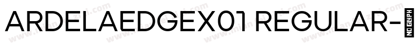 ArdelaEdgeX01 Regular字体转换